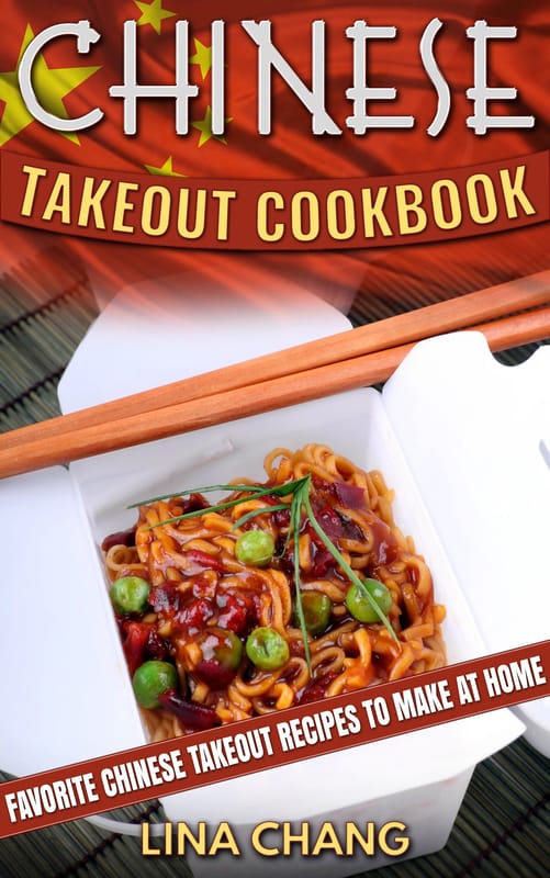 Chinese Takeout Cookbook: Favorite Chinese Takeout Recipes to Make at Home Kindle Edition