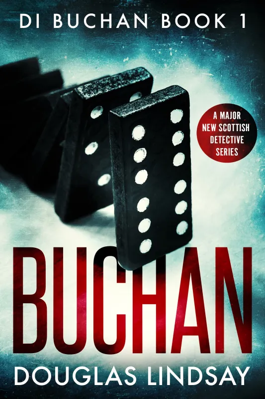 Buchan: Book One of the Scottish Detective Series (DI Buchan 1) (Kindle Edition) by Douglas Lindsay